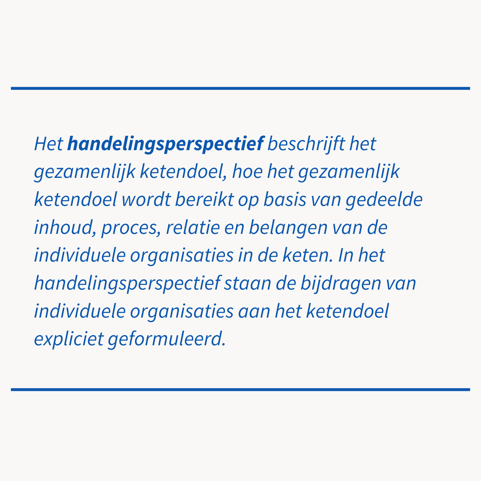 Het handelingsperspectief beschrijft het gezamenlijk ketendoel binnen Ketenregie.